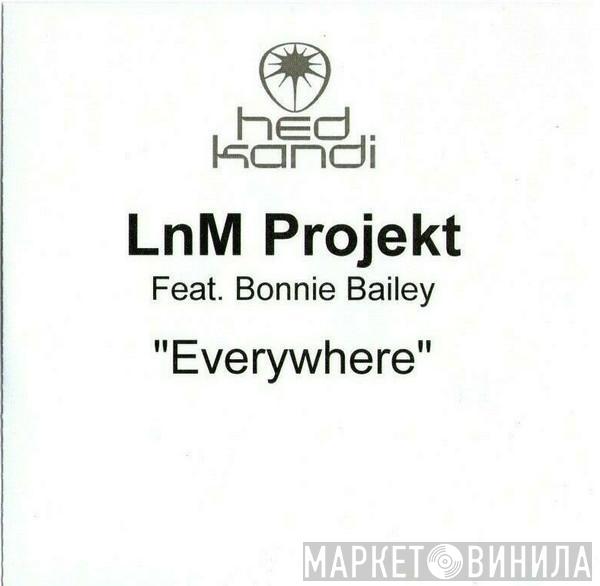 Feat. LnM Projekt  Bonnie Bailey  - Everywhere