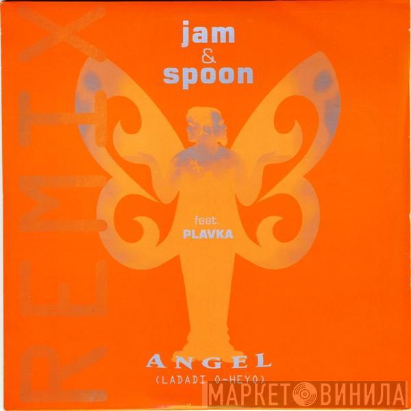 Feat. Jam & Spoon  Plavka  - Angel (Ladadi O-Heyo) (Remix)