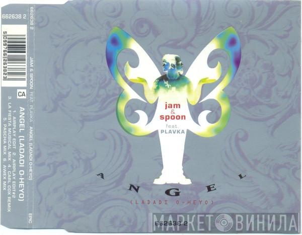 Feat. Jam & Spoon  Plavka  - Angel (Ladadi O-Heyo)