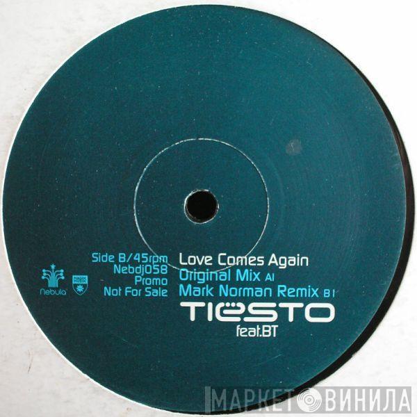 Feat. DJ Tiësto  BT  - Love Comes Again