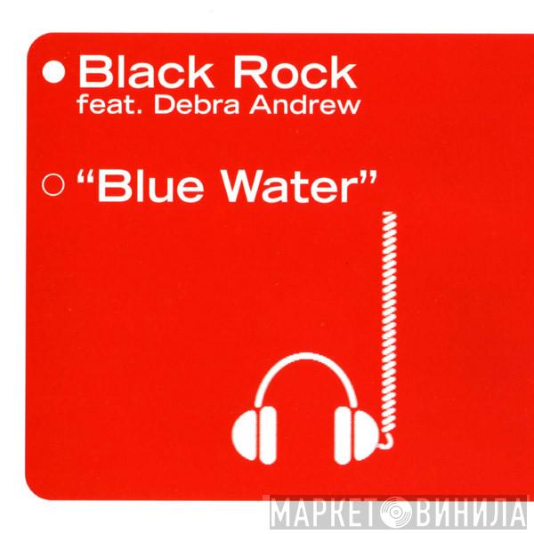 Feat. Black Rock  Debra Andrew  - Blue Water