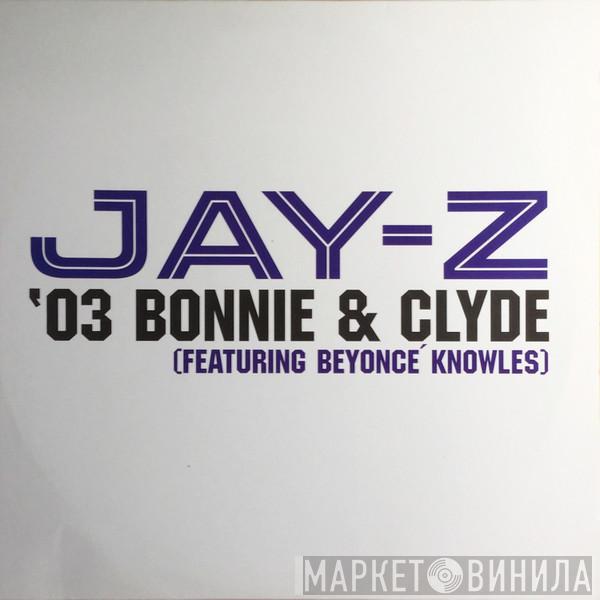Feat. Jay-Z  Beyoncé Knowles  - '03 Bonnie & Clyde
