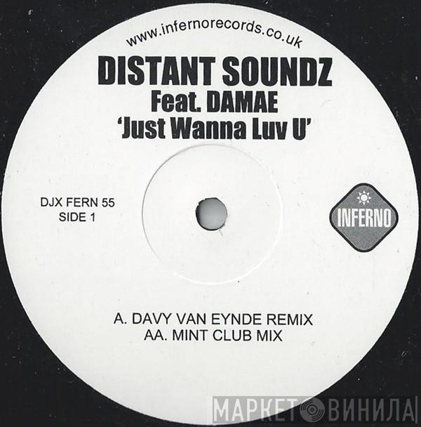 Feat. Distant Soundz  Damae  - Just Wanna Luv U