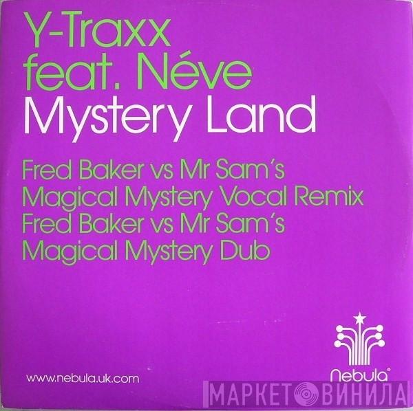 Feat. Y Traxx  Neve  - Mystery Land