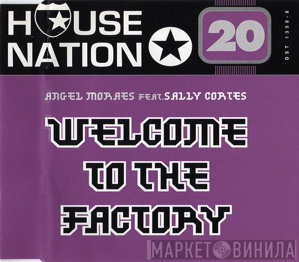 Feat. Angel Moraes  Sally Cortes  - Welcome To The Factory