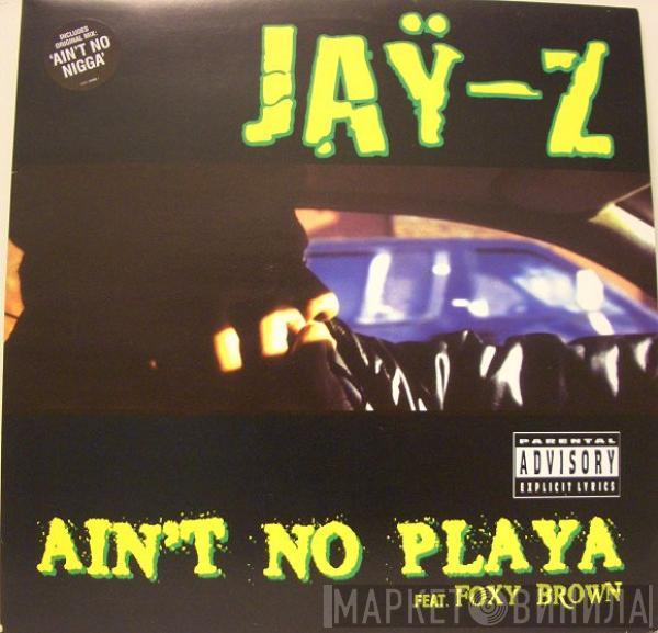 Feat. Jay-Z  Foxy Brown  - Ain't No Playa