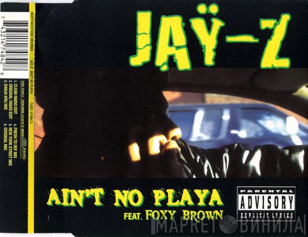 Feat. Jay-Z  Foxy Brown  - Ain't No Playa