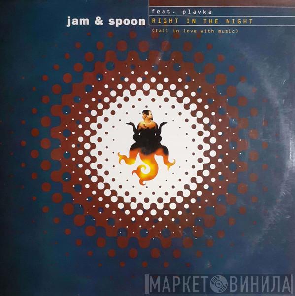 Feat. Jam & Spoon  Plavka  - Right In The Night (Fall In Love With Music)