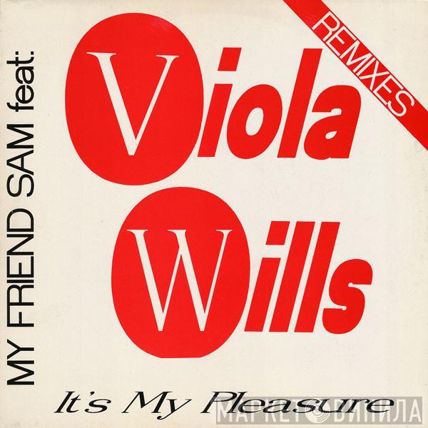 Feat. My Friend Sam  Viola Wills  - It's My Pleasure (Remixes)