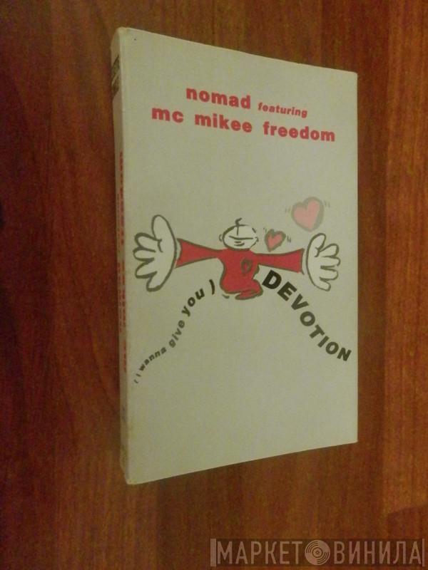 Feat. Nomad  MC Mikee Freedom  - (I Wanna Give You) Devotion