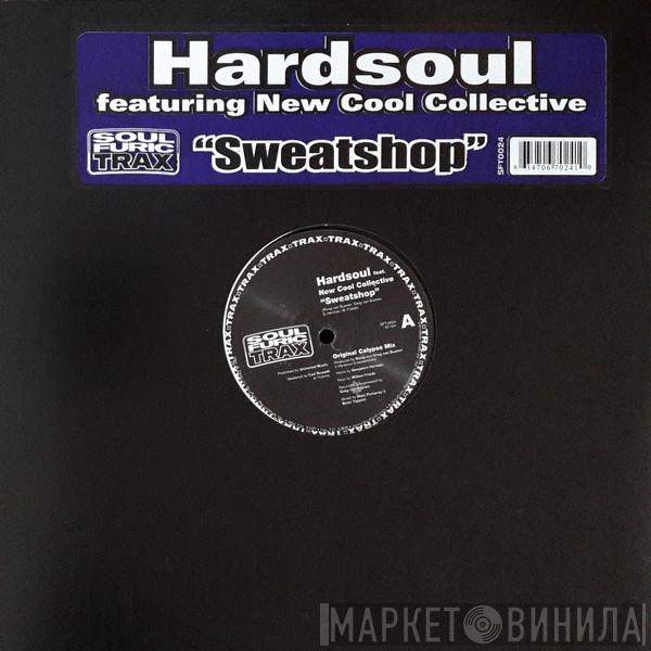 Feat. Hardsoul  New Cool Collective  - Sweatshop