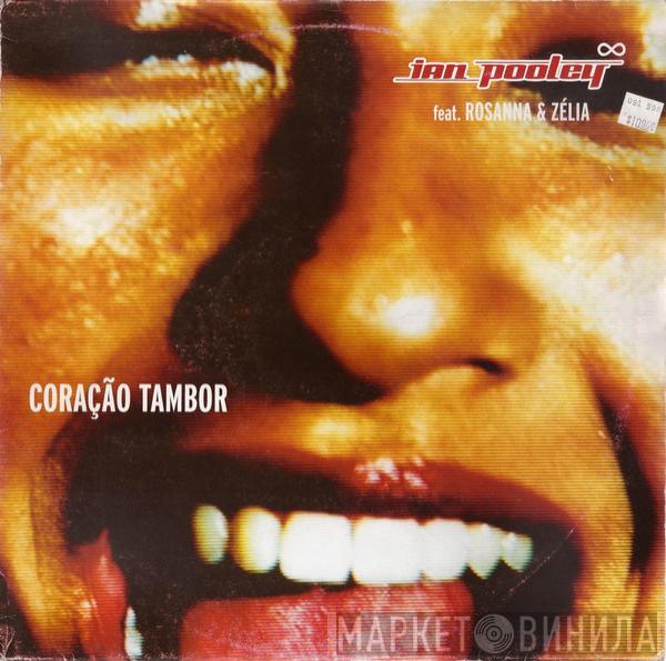 Feat. Ian Pooley  Rosanna & Zélia  - Coração Tambor