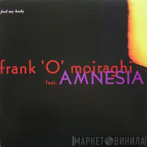 Feat. Frank 'O Moiraghi  Amnesia   - Feel My Body