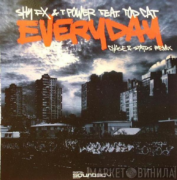 Feat. Shy FX & T Power  Top Cat  - Everyday (Chase & Status Remix)