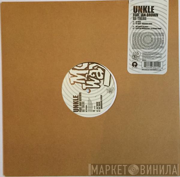 Feat. UNKLE  Ian Brown  - Be There