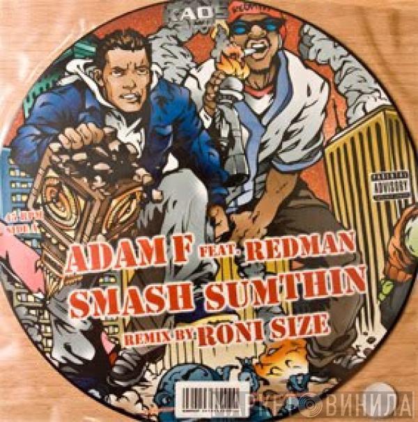 Feat. Adam F  Redman  - Smash Sumthin