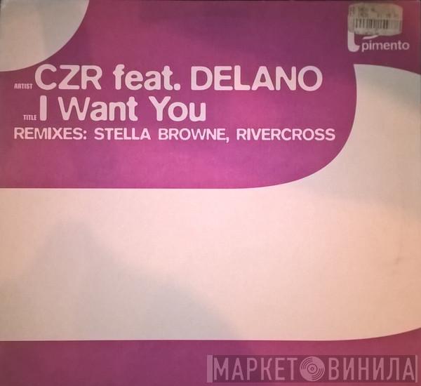 Feat. CZR  Delano   - I Want You (Remixes)