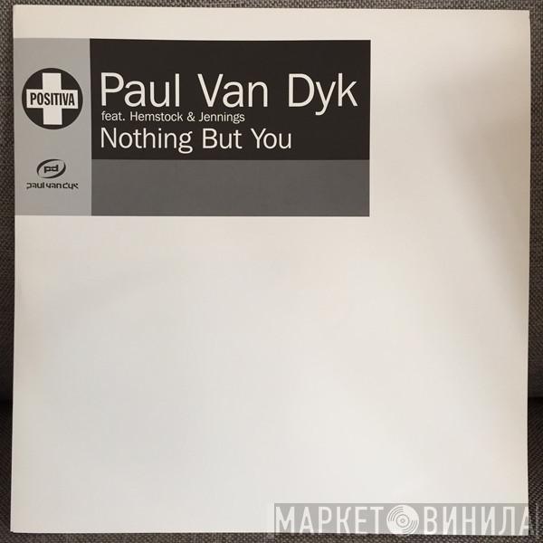 Feat. Paul van Dyk  Hemstock & Jennings  - Nothing But You