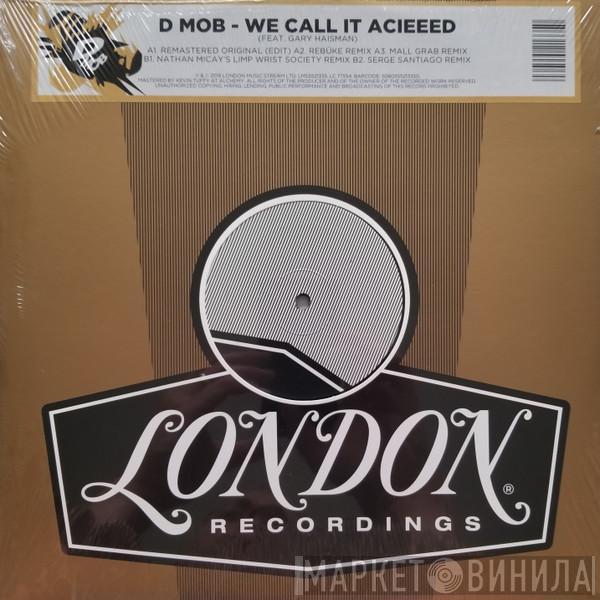 Feat. D Mob  Gary Haisman  - We Call It Acieeed