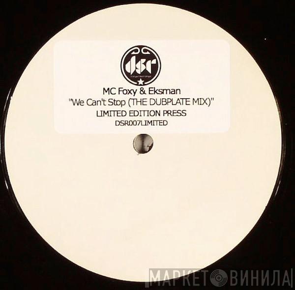 Feat. Distorted Minds & MC Foxy  MC Eksman  - We Can't Stop (Dubplate Mix)