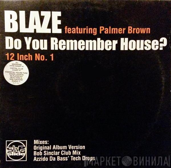 Feat. Blaze  Palmer Brown  - Do You Remember House?
