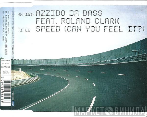 Feat. Azzido Da Bass  Roland Clark  - Speed (Can You Feel It?)