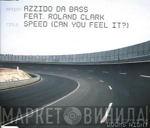 Feat. Azzido Da Bass  Roland Clark  - Speed (Can You Feel It?)