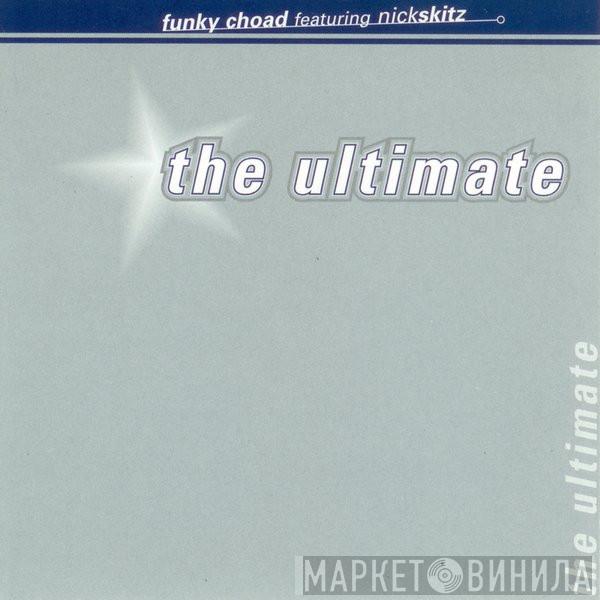 Feat. Funky Choad  Nick Skitz  - The Ultimate