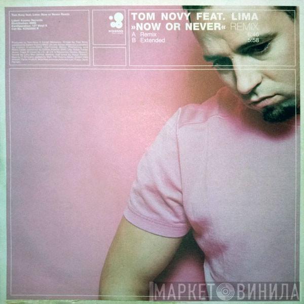 Feat. Tom Novy  Lima  - Now Or Never (Remix)
