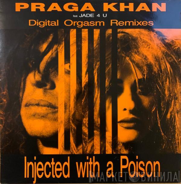 Feat. Praga Khan  Jade 4U  - Injected With A Poison (Digital Orgasm Remixes)