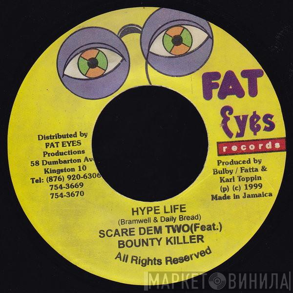 Feat. Scare Dem 2  Bounty Killer  - Hype Life