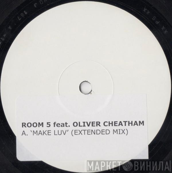 Feat. Room 5  Oliver Cheatham  - Make Luv