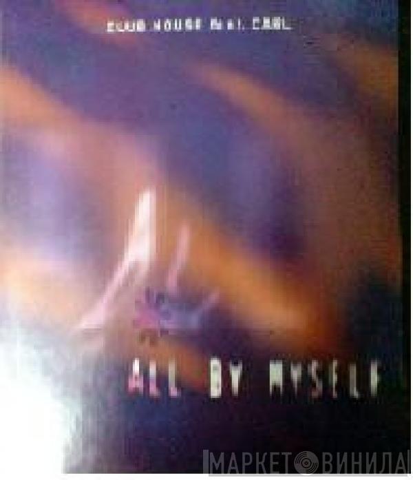 Feat. Club House  Carl Fanini  - All By Myself