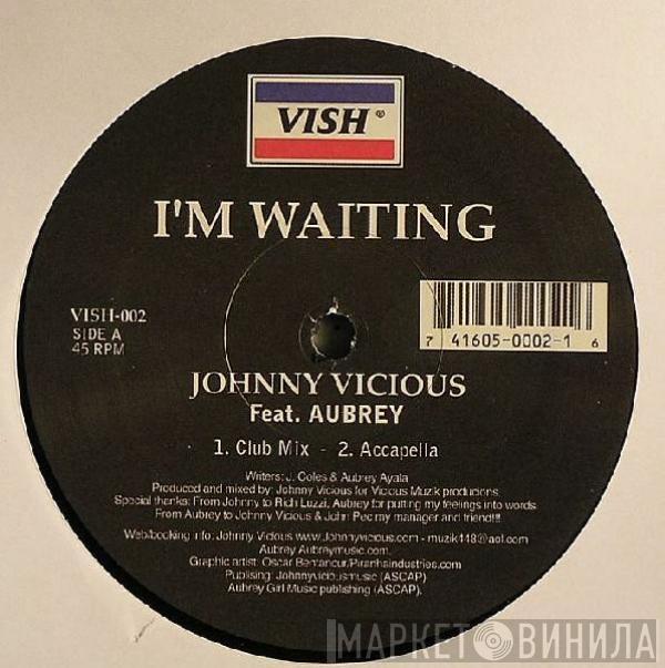 Feat. Johnny Vicious  Aubrey   - I'm Waiting