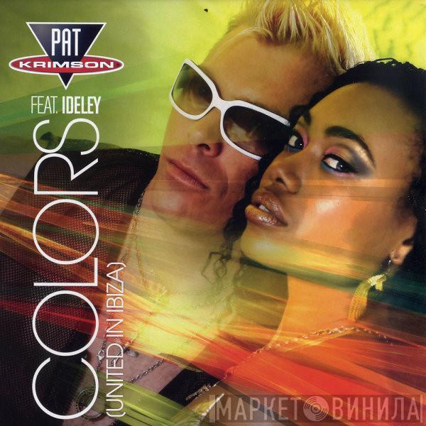 Feat. Pat Krimson  Ideley  - Colors (United In Ibiza)