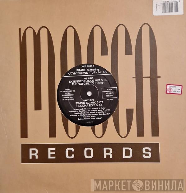 Feat. Praxis   Kathy Brown  - Turn Me Out