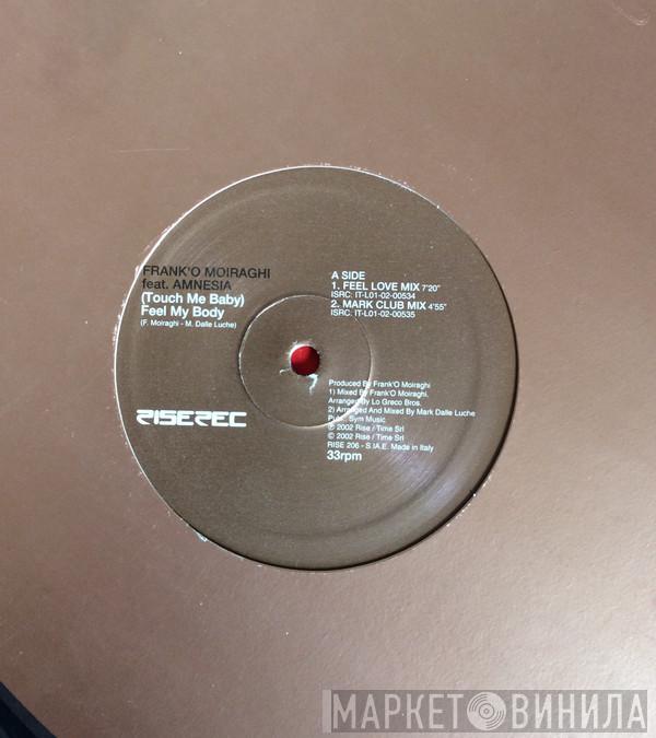 Feat. Frank 'O Moiraghi  Amnesia   - (Touch Me Baby) Feel My Body