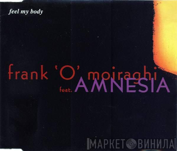 Feat. Frank 'O Moiraghi  Amnesia   - Feel My Body