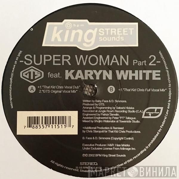 Feat. GTS  Karyn White  - Super Woman (Part 2)