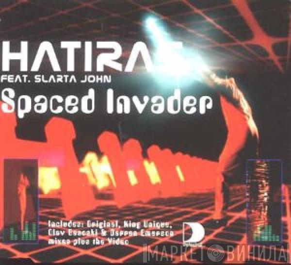 Feat. Hatiras  Slarta John  - Spaced Invader