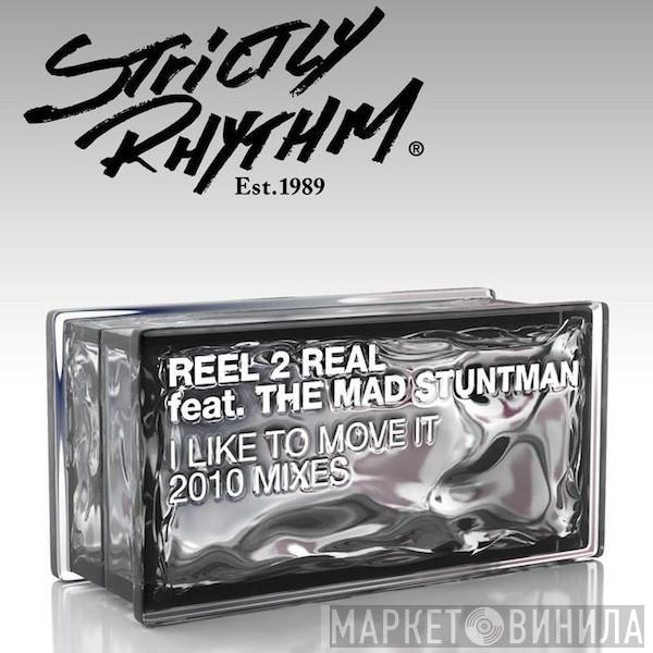 Feat. Reel 2 Real  The Mad Stuntman  - I Like To Move It (2010 Mixes)