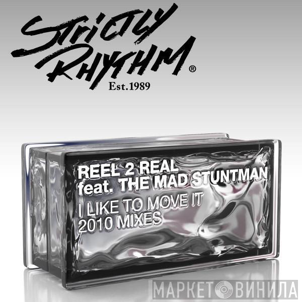 Feat. Reel 2 Real  The Mad Stuntman  - I Like To Move It (2010 Mixes)