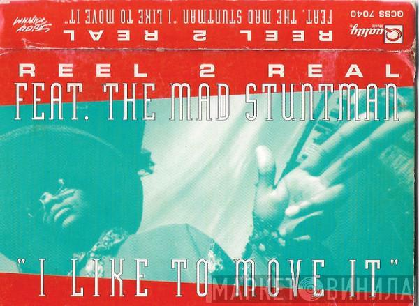 Feat. Reel 2 Real  The Mad Stuntman  - I Like To Move It