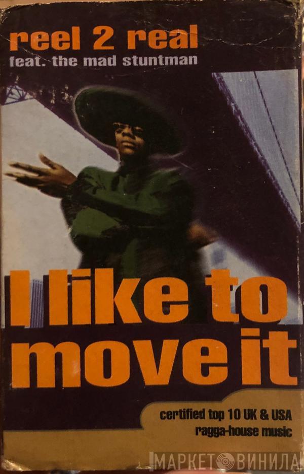 Feat. Reel 2 Real  The Mad Stuntman  - I Like To Move It