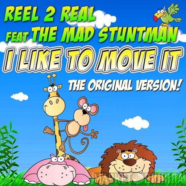 Feat. Reel 2 Real  The Mad Stuntman  - I Like to Move It