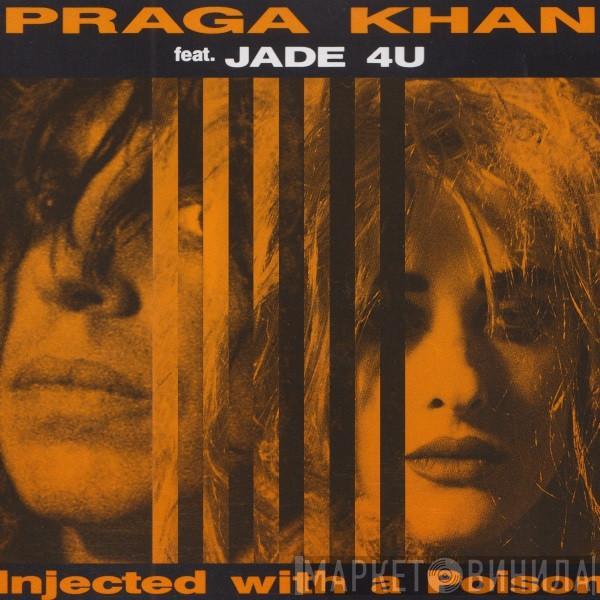 Feat. Praga Khan  Jade 4U  - Injected With A Poison