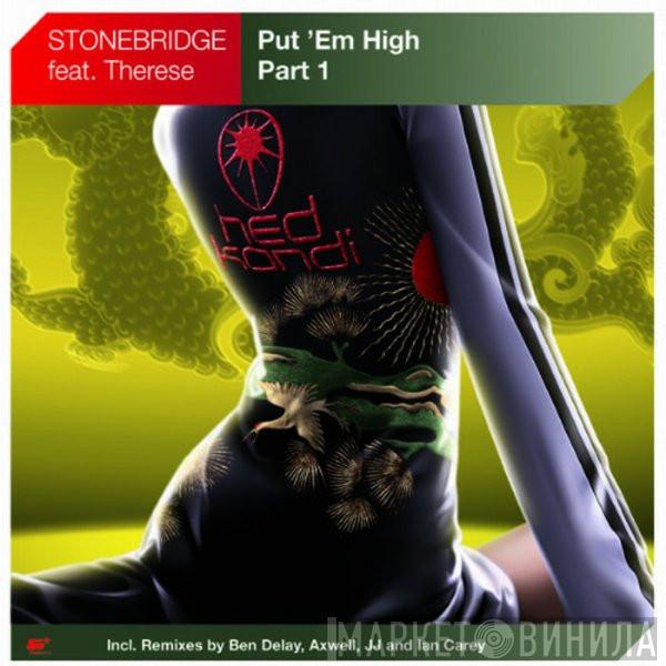 Feat. StoneBridge  Therese  - Put 'Em High (Part 1)