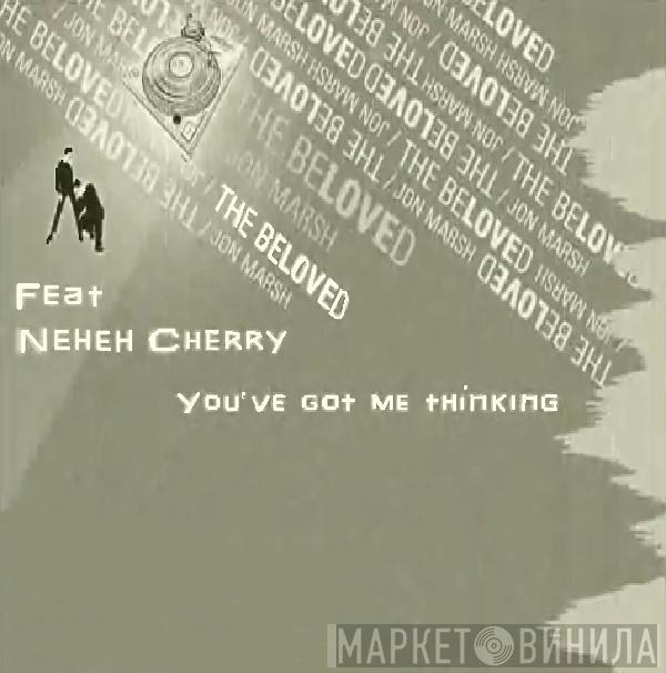 Feat. The Beloved  Neneh Cherry  - You've Got Me Thinking