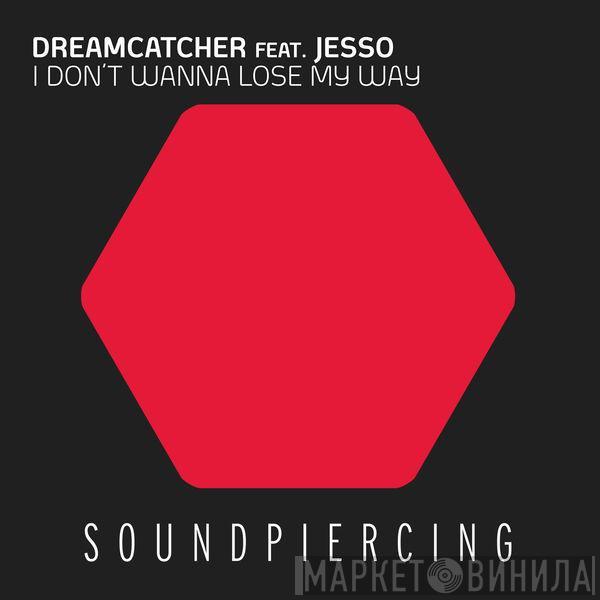 Feat. Dreamcatcher  Jesso   - I Don't Wanna Lose My Way