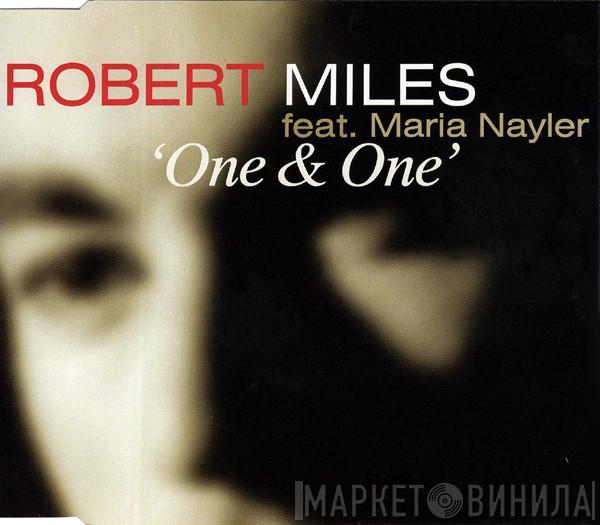 Feat. Robert Miles  Maria Nayler  - One & One